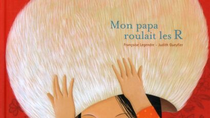 Mon papa roulait les R