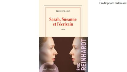 Sarah, Susanne et l&rsquo;écrivain, d&rsquo;Eric Reinhardt