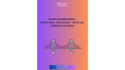 Raport colectiv „Construirea de punți geoeconomice: Uniunea Europeană – Caucazul de Sud – Asia Centrală. Oportunități pentru România”