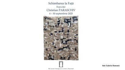 Expoziție ”Schimbarea la Față” – Christian Paraschiv